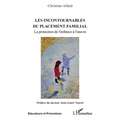 Les incontournables du placement familial: La protection de l'enfance à l'oeuvre