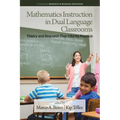 Mathematics Instruction in Dual Language Classrooms: Theory and Research That Informs Practice