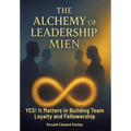 The Alchemy of Leadership Mien: YES! It Matters in Building Team Loyalty and Followership