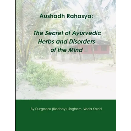 Aushadh Rahasya: The Secret of Ayurvedic Herbs and Disorders of the Mind