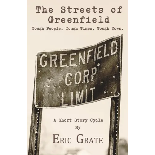 The Streets of Greenfield: Tough People. Tough Times. Tough Town.
