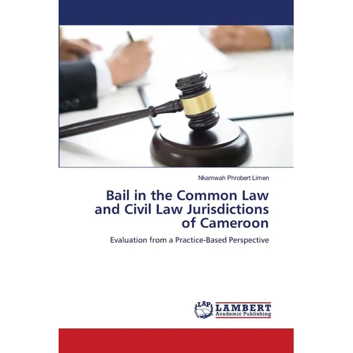 Bail in the Common Law and Civil Law Jurisdictions of Cameroon