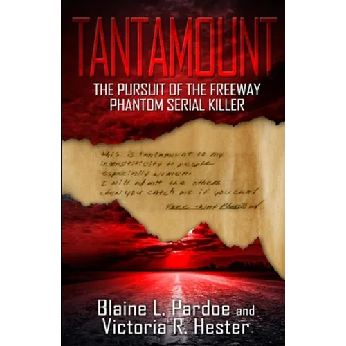 Tantamount: The Pursuit Of The Freeway Phantom Serial Killer