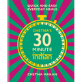 Chetna's 30 Minute Indian: Quick and Easy Everyday Meals