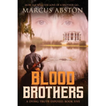 Blood Brothers (A Dying Truth Exposed, Book Five)