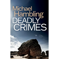 Deadly Crimes: a British crime mystery full of twists