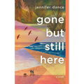 Gone But Still Here