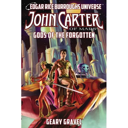 John Carter of Mars: Gods of the Forgotten (Edgar Rice Burroughs Universe)