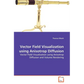 Vector Field Visualization using Anisotrop Diffusion