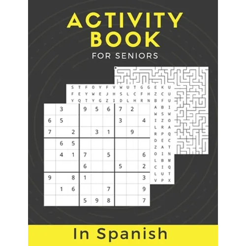 Activity Book For Seniors In Spanish: Large Print Puzzle Book Gift With Solutions...Mixed Puzzle Book For Adults With Sudoku, Mazes, Word Scramble, Wo