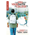 Can You Keep Your Faith in College?: Students from 50 Campuses Tell You How - and Why
