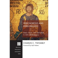 Perichoresis and Personhood: God, Christ, and Salvation in John of Damascus