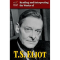 Reading and Interpreting the Works of T.S. Eliot