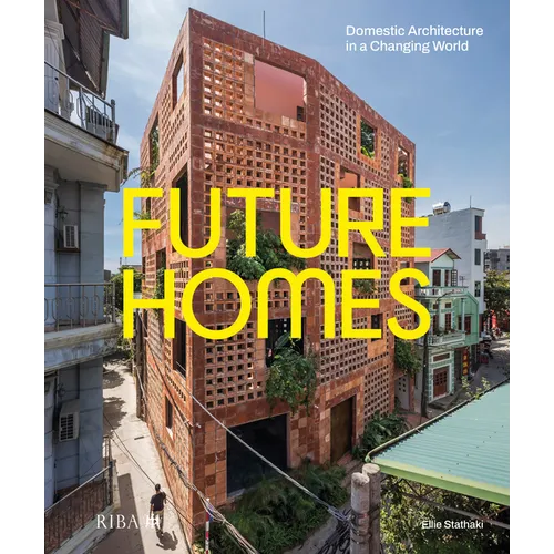 Future Homes: Domestic Architecture in a Changing World
