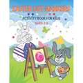 Easter Dot Markers Activity Book For Kid Ages 2-5: Fun kids workbook games for learning, creative activities for toddlers and kindergarten, girls and