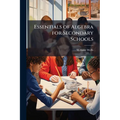 Essentials of Algebra for Secondary Schools: By Webster Wells