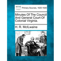 Minutes Of The Council And General Court Of Colonial Virginia.