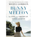 Bunny Mellon: The Life of an American Style Legend