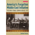America's Forgotten Middle East Initiative: The King-Crane Commission of 1919