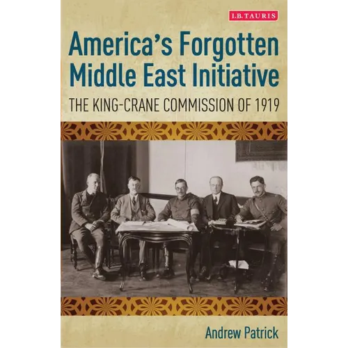 America's Forgotten Middle East Initiative: The King-Crane Commission of 1919