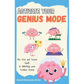 Activate your Genius Mode: The Teen and Tween Guide to Unlocking your Creative Genius
