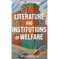 Literature and Institutions of Welfare