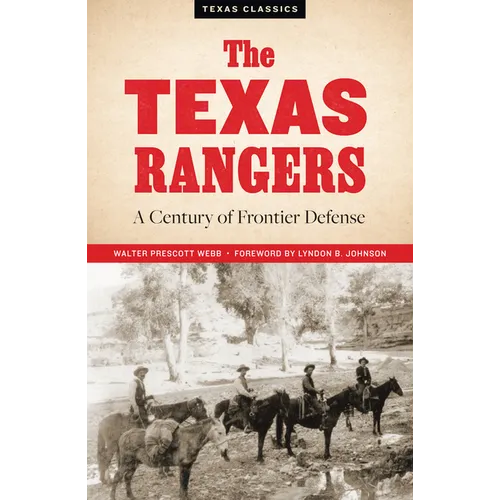 The Texas Rangers: A Century of Frontier Defense