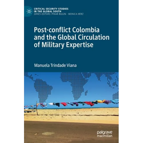 Post-Conflict Colombia and the Global Circulation of Military Expertise