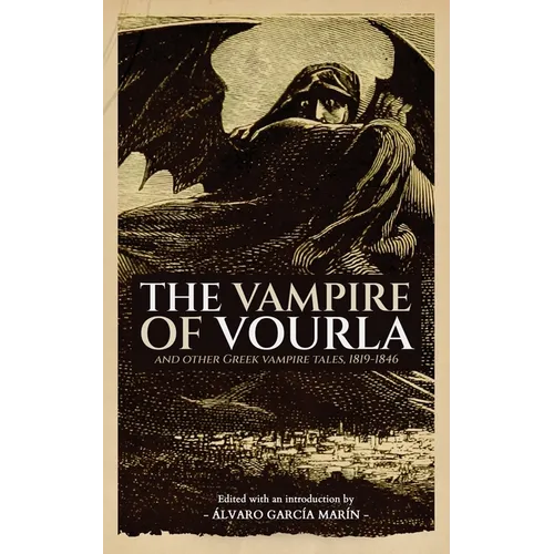 The Vampire of Vourla and Other Greek Vampire Tales, 1819-1846