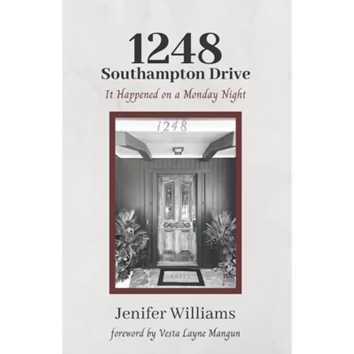 1248 Southampton Drive: It Happened on a Monday Night