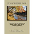 By Leatherwood Creek: A Personal and Natural History Along a Small Creek in the Ohio Hill Country