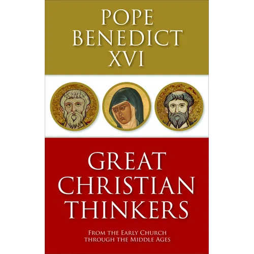 Great Christian Thinkers: From the Early Church Through the Middle Ages