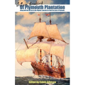Of Plymouth Plantation: Along with the Full Text of the Pilgrims' Journals for Their First Year at Plymouth.