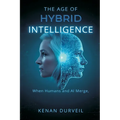 The Age of Hybrid Intelligence: When Humans and AI Merge