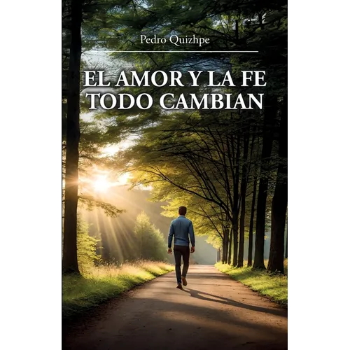 El Amor Y La Fe Todo Cambian
