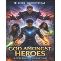 God Amongst Heroes: Accelerated Deception