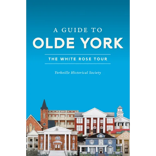 A Guide to Olde York: The White Rose Tour
