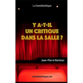 Y a-t-il un critique dans la salle ?
