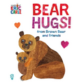 Bear Hugs! from Brown Bear and Friends (World of Eric Carle) Oversize Edition: The Perfect Gift for Valentine's Day