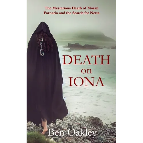 Death on Iona: The Mysterious Death of Norah Fornario and the Search for Netta