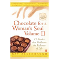 Chocolate for a Woman's Soul: 77 Stories That Celebrate the Richness of Life