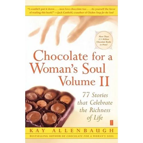 Chocolate for a Woman's Soul: 77 Stories That Celebrate the Richness of Life