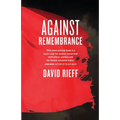 Against Remembrance