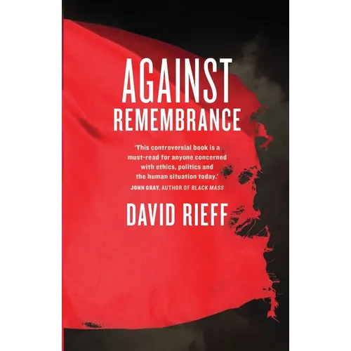 Against Remembrance