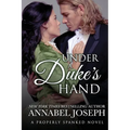 Under A Duke's Hand