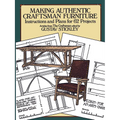 Making Authentic Craftsman Furniture: Instructions and Plans for 62 Projects