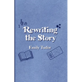 Rewriting the Story