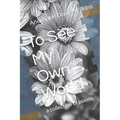 To See My Own World: a collection of poems