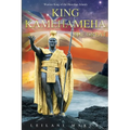 King Kamehameha The Great: Warrior King of the Hawaiian Islands