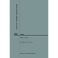 Code of Federal Regulations Title 29, Labor, Parts 0-99, 2018